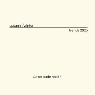 Co z trendů na letošní podzim/zimu nás zaujalo? 1. Tailoring - Jsme rády, že opět se trendy budou točit kolem krejčoviny....